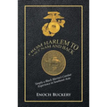 From Harlem to Viet Nam and Back: Simply a Black Marine's Combat Experience in Southeast Asia