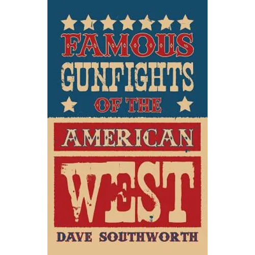 Famous Gunfights of the American West