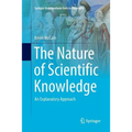 The Nature of Scientific Knowledge: An Explanatory Approach - Paperback
