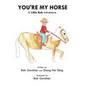You're My Horse: A Little Bob Adventure - Paperback