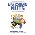 May Contain Nuts: A Novel of Extreme Parenting - Paperback