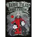 Eerie Tales from the School of Screams - Paperback