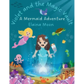 Violet and the Magic Vault: A Mermaid Adventure - Paperback