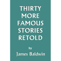 Thirty More Famous Stories Retold (Yesterday's Classics) - Paperback