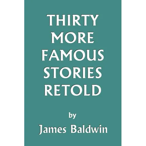 Thirty More Famous Stories Retold (Yesterday's Classics) - Paperback