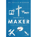 Faith Of A Maker - Paperback