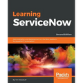 Learning ServiceNow - Second Edition: Administration and development on the Now platform, for powerful IT automation - Paperback