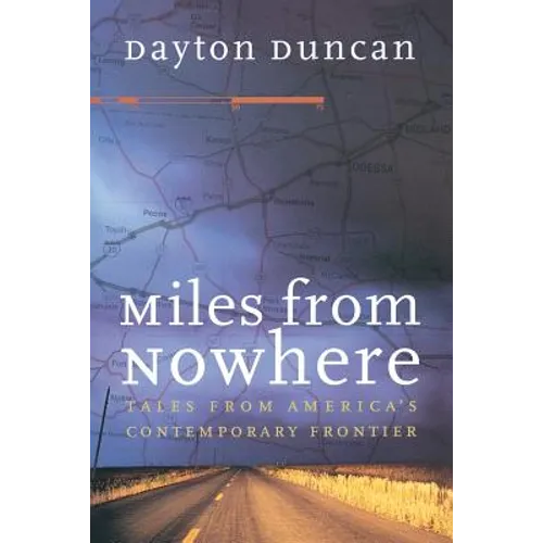 Miles from Nowhere: Tales from America's Contemporary Frontier