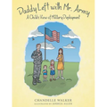 Daddy Left with Mr. Army: A Child's View of Military Deployment