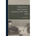 Twentieth Engineers, France, 1917-1918-1919