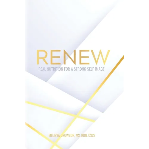Renew: Real Nutrition for a Strong Self Image - Paperback