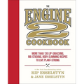 The Engine 2 Cookbook: More Than 130 Lip-Smacking, Rib-Sticking, Body-Slimming Recipes to Live Plant-Strong - Paperback