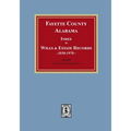 Fayette County, Alabama Index to Wills and Estates, 1851-1974