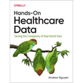 Hands-On Healthcare Data: Taming the Complexity of Real-World Data - Paperback