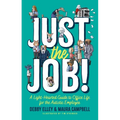 Just the Job!: A Light-Hearted Guide to Office Life for the Autistic Employee - Paperback