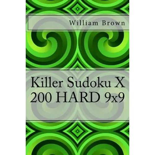 Killer Sudoku X - 200 HARD 9x9 - Paperback