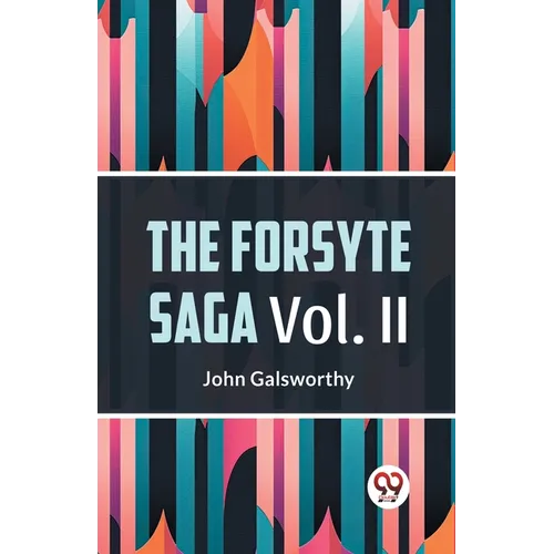 The Forsyte Saga Vol. II - Paperback