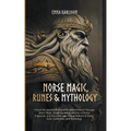 Norse Magic, Runes & Mythology - Paperback
