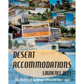 Desert Accommodations: The History of Lodging in Phoenix 1872 - 1972