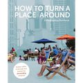 How to Turn a Place Around: A Placemaking Handbook - Paperback