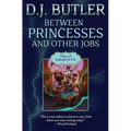 Between Princesses and Other Jobs - Hardcover