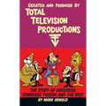 Created and Produced by Total Television Productions (hardback) - Hardcover