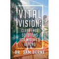 Vital Vision: Clear Eyed Solutions for Midlife & Beyond - Paperback