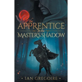 The Apprentice In The Master's Shadow - Paperback