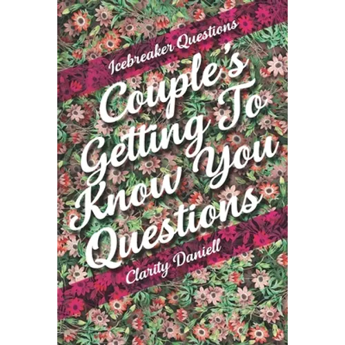 Icebreaker Questions - Couple's Getting To Know You Questions - Paperback