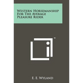 Western Horsemanship for the Average Pleasure Rider - Paperback