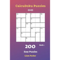 CalcuDoku Puzzles - 200 Easy Puzzles 6x6 Book 1 - Paperback