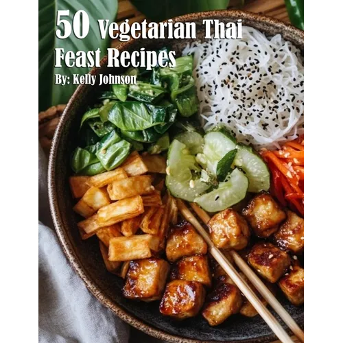 50 Vegetarian Thai Feast Recipes - Paperback