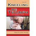Kneeling We Triumph Vol. 1 - Paperback