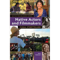 Native Actors and Filmmakers: Visual Storytellers - Paperback