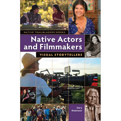 Native Actors and Filmmakers: Visual Storytellers - Paperback