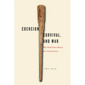 Coercion, Survival, and War: Why Weak States Resist the United States