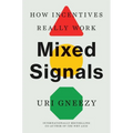 Mixed Signals: How Incentives Really Work - Paperback