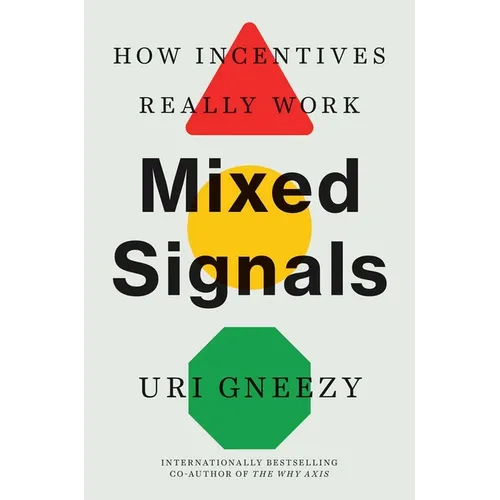 Mixed Signals: How Incentives Really Work - Paperback