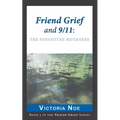 Friend Grief and 9/11: The Forgotten Mourners
