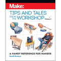 Make: Tips and Tales from the Workshop Volume 2: A Handy Reference for Makers - Paperback