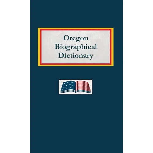 Oregon Biographical Dictionary
