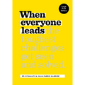 When Everyone Leads: How the Toughest Challenges Get Seen and Solved [Large Print Edition] - Paperback