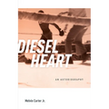 Diesel Heart: An Autobiography - Paperback