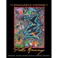 The Ayahuasca Visions of Pablo Amaringo - Hardcover