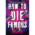 How to Die Famous - Hardcover