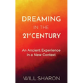 Dreaming in the 21st Century: An ancient experience in a new context - Paperback