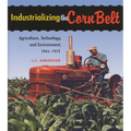 Industrializing the Corn Belt