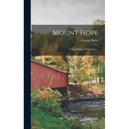 Mount Hope: a New England Chronicle. --
