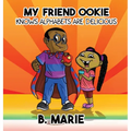 My Friend Ookie Knows Alphabets Are Delicious - Hardcover
