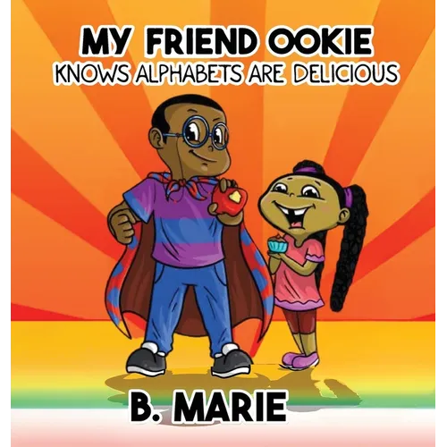 My Friend Ookie Knows Alphabets Are Delicious - Hardcover